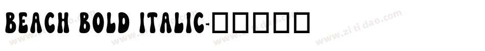 Beach Bold Italic字体转换